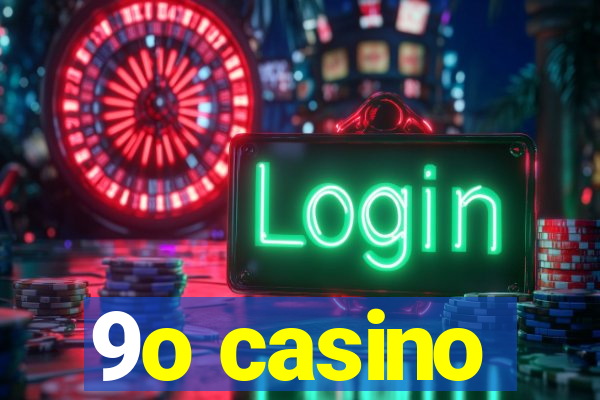 9o casino